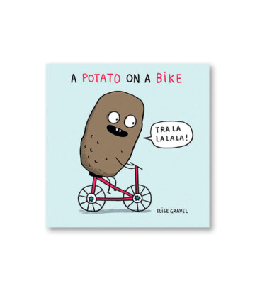 A Potato on a bike – Elise Gravel