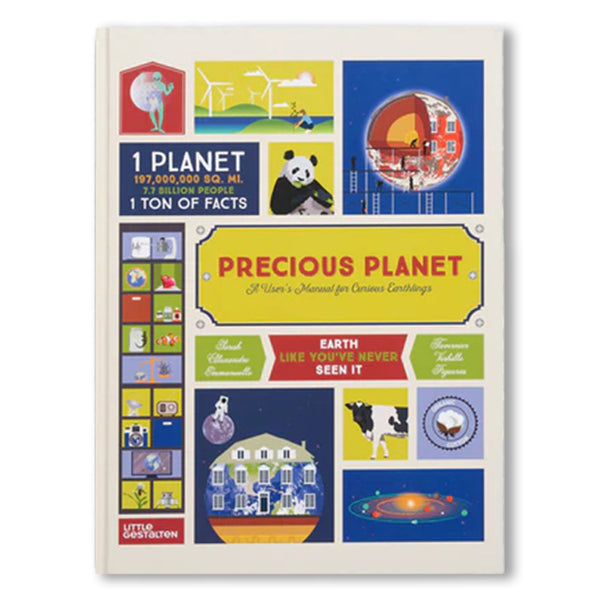 Precious Planet : a user’s manual for curious earthlings